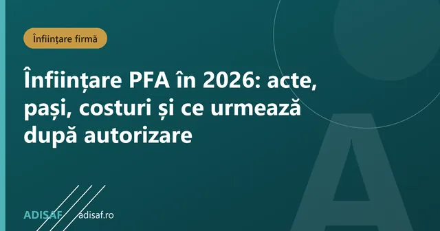 Cum înființezi un PFA în 2026: pașii, actele și ce urmează după autorizare